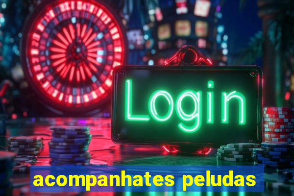 acompanhates peludas
